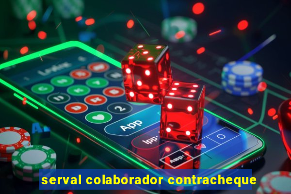 serval colaborador contracheque